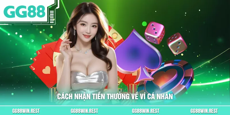 Cách nhận tiền thưởng về ví cá nhân