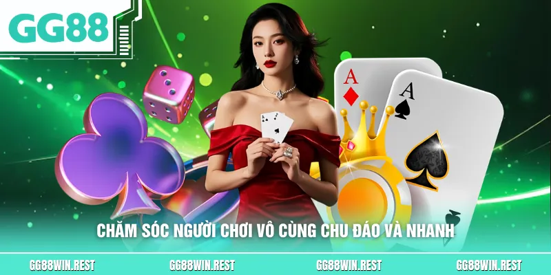 Chăm sóc người chơi vô cùng chu đáo và nhanh