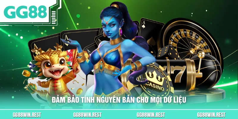 Đảm bảo tính nguyên bản cho mọi dữ liệu