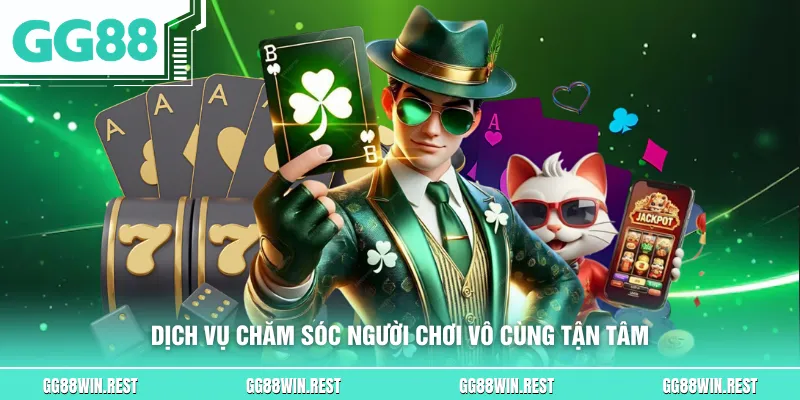 Dịch vụ chăm sóc người chơi vô cùng tận tâm
