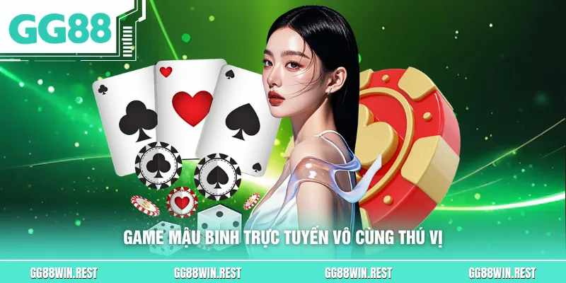 Game mậu binh trực tuyến vô cùng thú vị