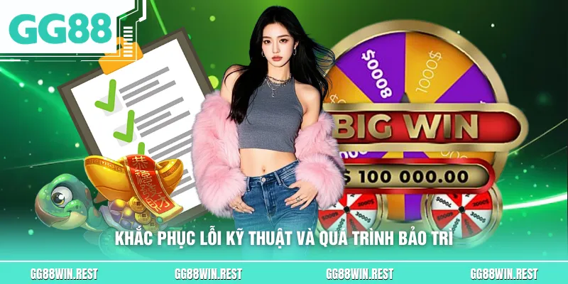 Khắc phục lỗi kỹ thuật và quá trình bảo trì