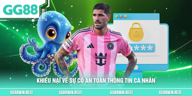 Khiếu nại về sự cố an toàn thông tin cá nhân