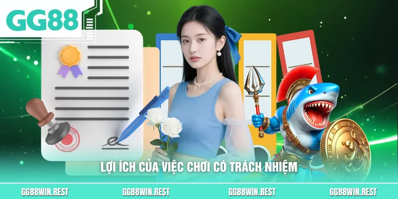 Lợi ích của việc chơi có trách nhiệm