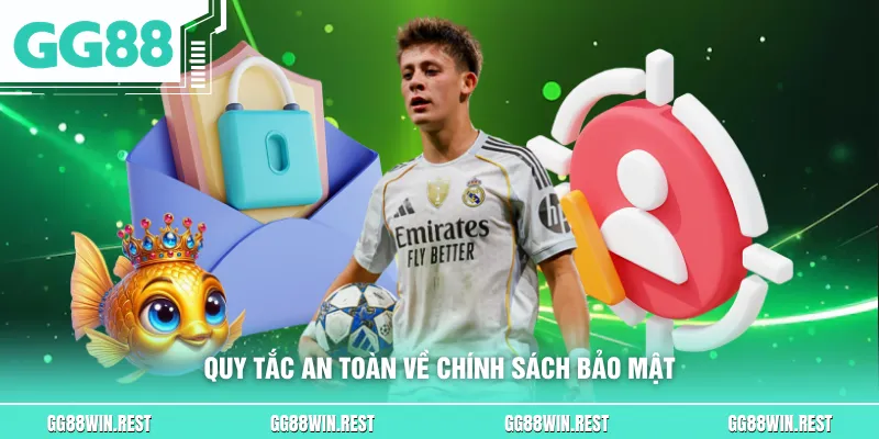Quy tắc an toàn về chính sách bảo mật