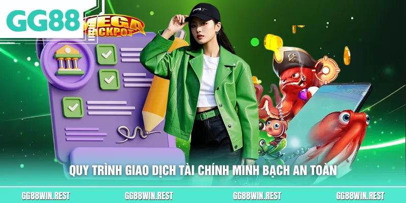 Quy trình giao dịch tài chính minh bạch an toàn