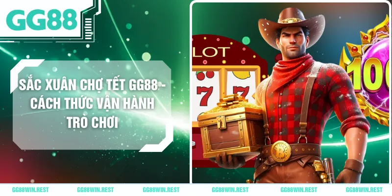 Sắc Xuân Chợ Tết GG88