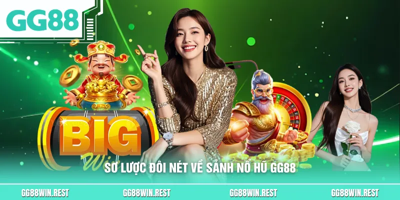 Sơ lược đôi nét về sảnh nổ hũ GG88