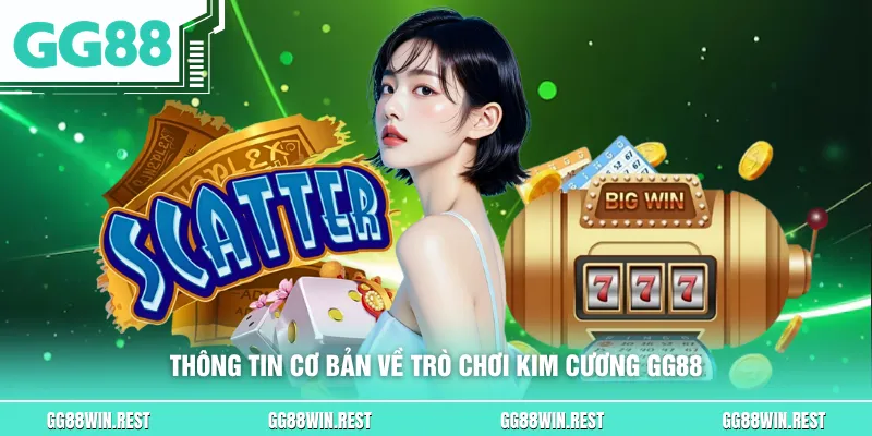 Thông tin cơ bản về trò chơi kim cương GG88