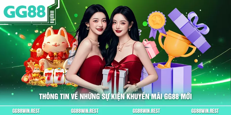 Thông tin về những sự kiện khuyến mãi GG88 mới
