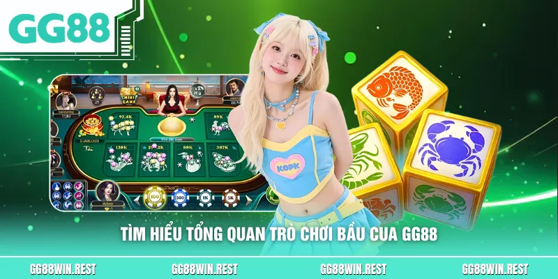 Tìm hiểu tổng quan trò chơi bầu cua GG88