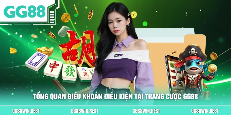 Tổng quan điều khoản điều kiện tại trang cược GG88
